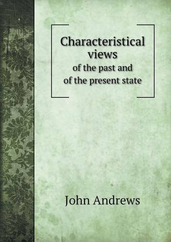 Cover for John Andrews · Characteristical Views of the Past and of the Present State (Paperback Bog) (2013)