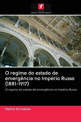 Cover for Vadim Ermakov · O regime do estado de emergencia no Imperio Russo (1881-1917) (Paperback Bog) (2020)