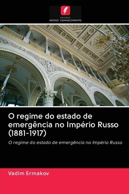 Cover for Vadim Ermakov · O regime do estado de emergencia no Imperio Russo (1881-1917) (Paperback Book) (2020)