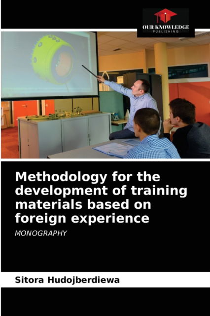 Cover for Sitora Hudojberdiewa · Methodology for the development of training materials based on foreign experience (Paperback Book) (2021)
