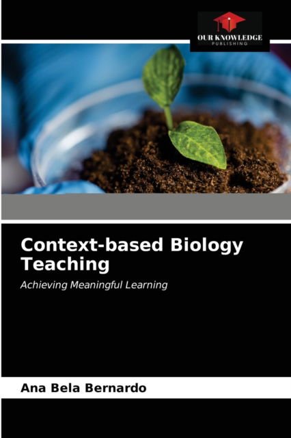 Cover for Ana Bela Bernardo · Context-based Biology Teaching (Paperback Book) (2021)