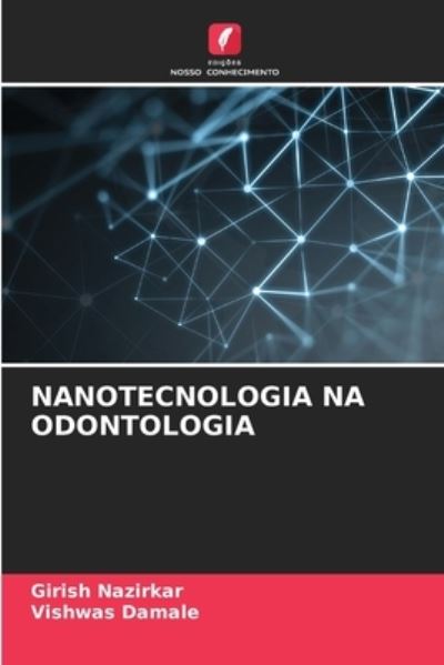 Cover for Girish Nazirkar · Nanotecnologia Na Odontologia (Paperback Book) (2021)