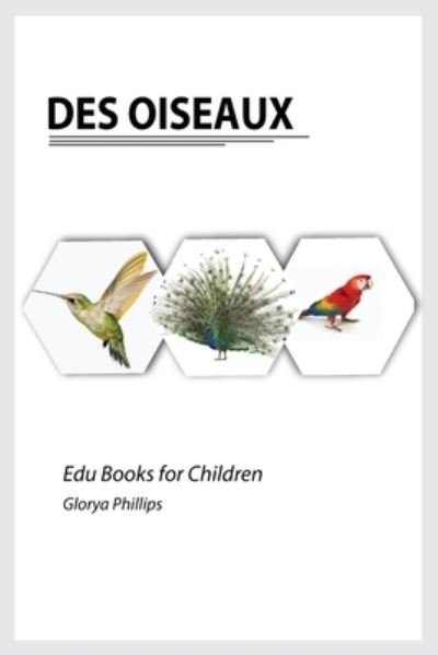 Cover for Glorya Phillips · Des Oiseaux (Paperback Book) (2021)