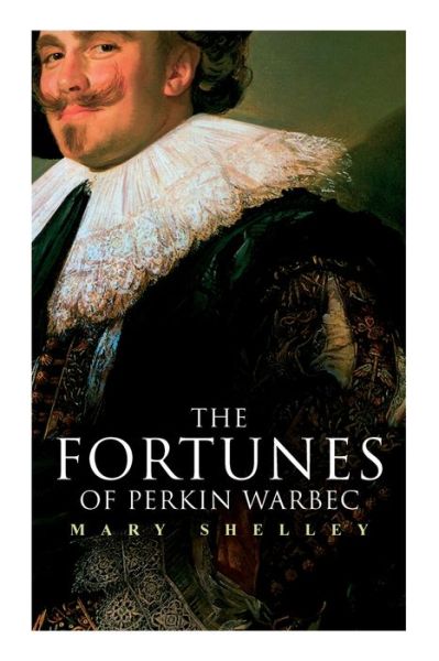 The Fortunes of Perkin Warbeck - Mary Shelley - Bücher - e-artnow - 9788027305803 - 14. Dezember 2020