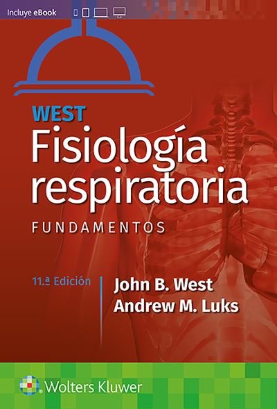 West. Fisiologia respiratoria. Fundamentos - West, John B., MD, PhD, DSc, FRCP, FRACP - Books - Lippincott Williams & Wilkins - 9788418257803 - August 3, 2021