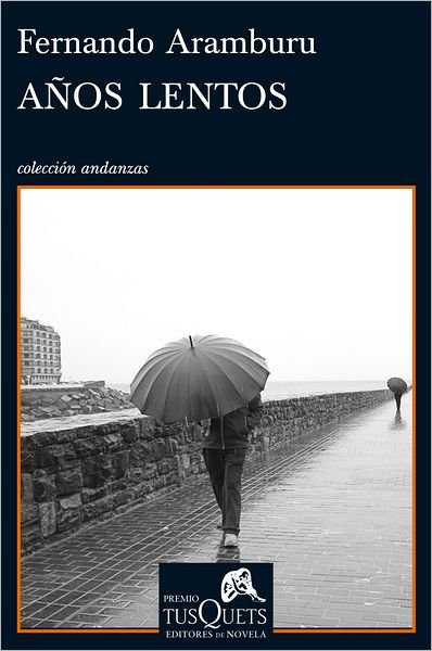 Cover for Fernando Aramburu · Anos Lentos (Taschenbuch) (2012)