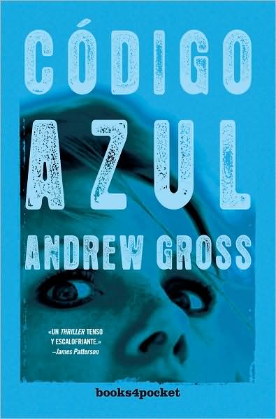 Cover for Andrew Gross · Codigo Azul (Paperback Book) [Spanish, Tra edition] (2009)