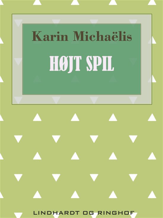 Cover for Karin Michaëlis · Højt spil (Taschenbuch) [1. Ausgabe] (2019)
