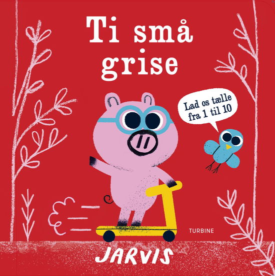 Ti små grise - Jarvis - Bøger - Turbine - 9788740655803 - 22. juli 2019