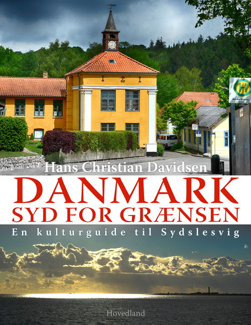 Cover for Hans Christian Davidsen · Danmark syd for grænsen (Sewn Spine Book) [1th edição] (2019)