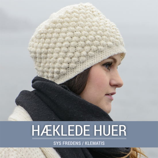 Cover for Sys Fredens · Hæklede huer (Hæftet bog) [1. udgave] [Indbundet] (2014)