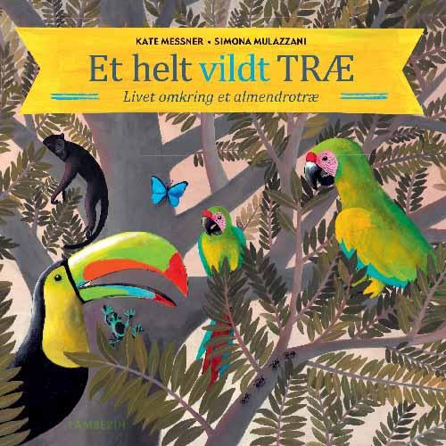 Cover for Kate Messner · Et helt vildt træ (Bound Book) [1. wydanie] (2017)