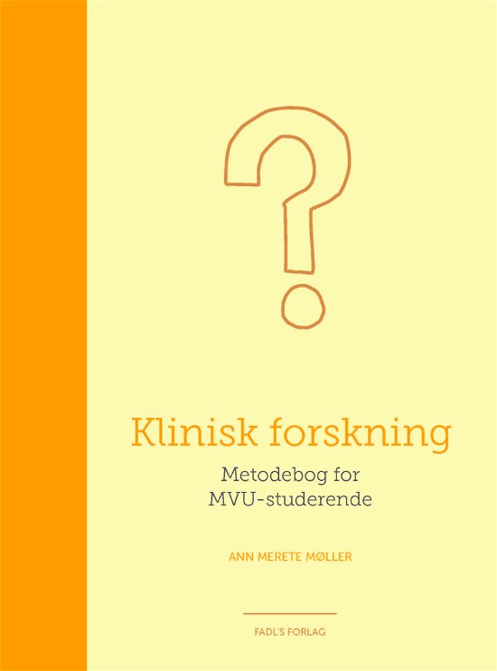 Klinisk forskning - Ann Merete Møller og Thordis Thomsen - Bøger - FADL's Forlag - 9788777497803 - 5. oktober 2015