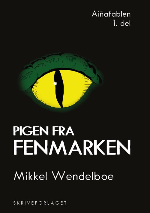 Cover for Mikkel Wendelboe · Ainãfablen: Pigen fra Fenmarken (Sewn Spine Book) [1. Painos] [Paperback] (2014)