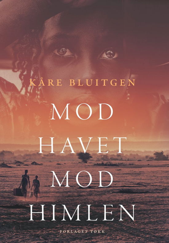 Cover for Kåre Bluitgen · Mod havet mod himlen (Heftet bok) [1. utgave] (2024)