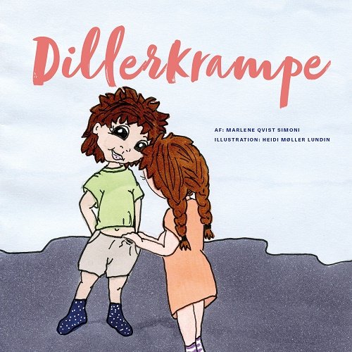 Dillerkrampe - Marlene Qvist Simoni - Bøger - Seksuel Fokus - 9788797015803 - 22. november 2017