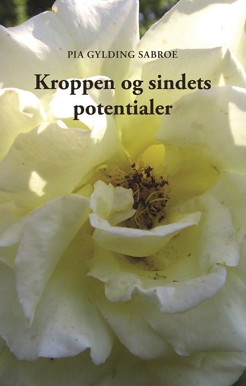 Cover for Pia Gylding Sabroe · Kroppen og sindets potentialer (Paperback Book) [1.º edición] (2022)