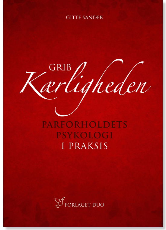 Cover for Gitte Sander · Grib kærligheden (Paperback Book) [1st edition] (2012)