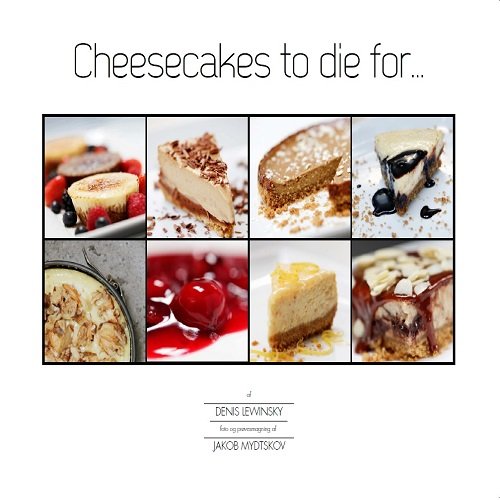 Cover for Denis Lewinsky · Cheesecakes to die for... (Hardcover Book) [1st edition] [Hardback] (2013)
