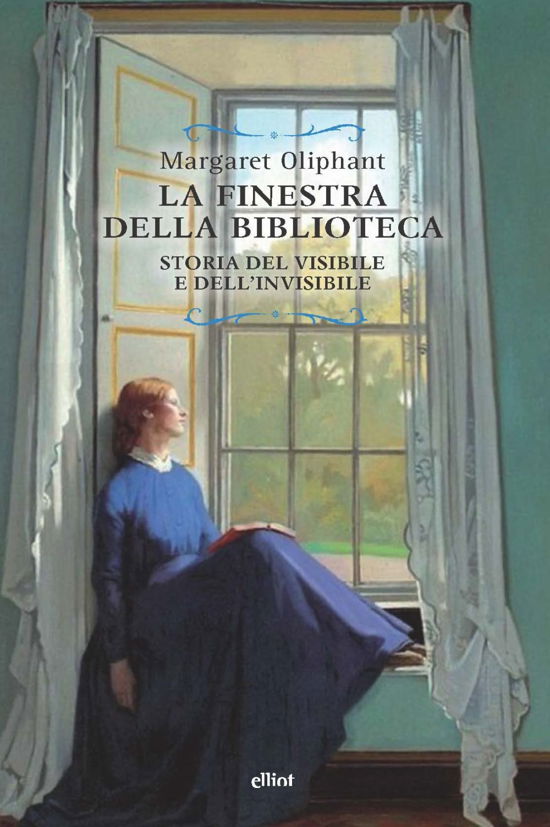 La Finestra Della Biblioteca. Storia Del Visibile E Dell'invisibile - Margaret Oliphant - Książki -  - 9788892761803 - 