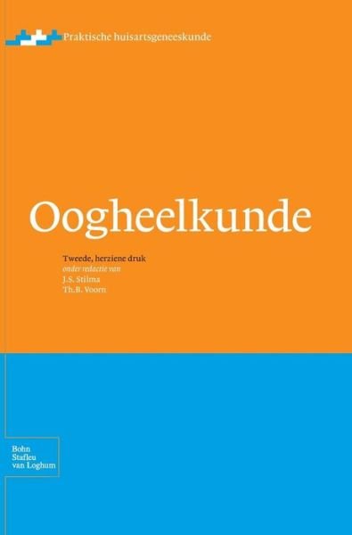 Oogheelkunde - J S Stilma - Livros - Bohn Stafleu Van Loghum - 9789031350803 - 1 de abril de 2008