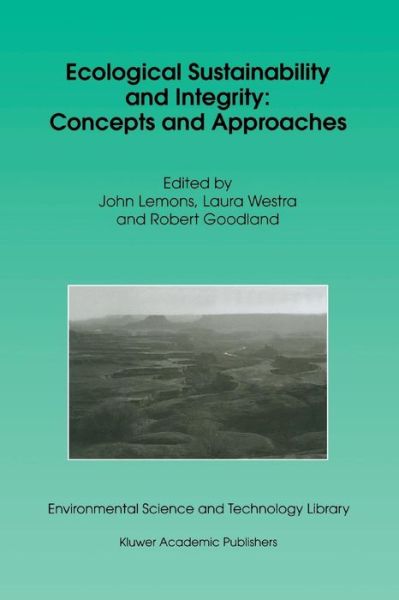 Cover for J Lemons · Ecological Sustainability and Integrity: Concepts and Approaches - Environmental Science and Technology Library (Paperback Book) [Softcover reprint of the original 1st ed. 1998 edition] (2010)