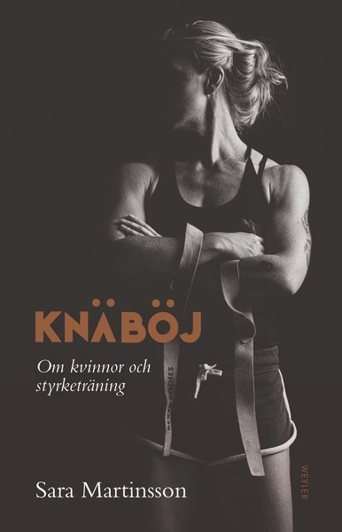 Cover for Sara Martinsson · Knäböj : om kvinnor och styrketräning (Inbunden Bok) (2021)