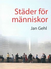 Cover for Jan Gehl · Städer för människor (Book) (2019)