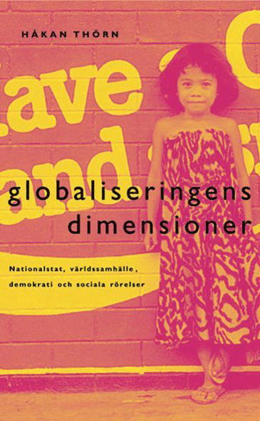 Cover for Håkan Thörn · Globaliseringens dimensioner : nationalstat, världssamhälle, demokrati och sociala rörelser (ePUB) (2010)