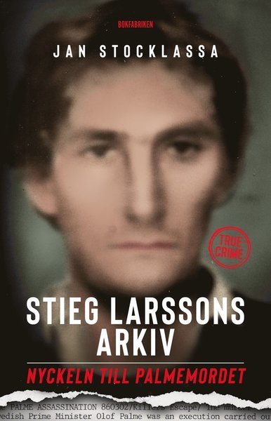 Cover for Jan Stocklassa · Stieg Larssons arkiv : nyckeln till Palmemordet (Gebundesens Buch) (2018)