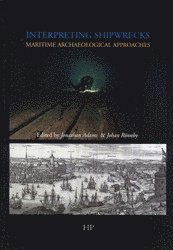 Cover for Jonathan Adams · Södertörn Academic Studies: Interpreting Shipwrecks : Maritime Archaeological Approaches (Book) (2013)