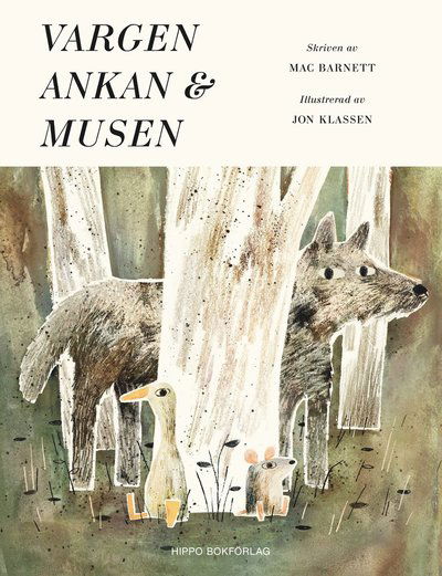 Vargen, ankan & musen - Jon Klassen - Books - Hippo Bokförlag - 9789187033803 - January 15, 2018