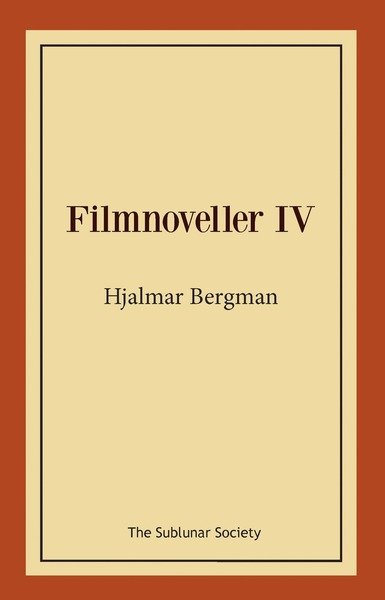 Filmnoveller IV - Hjalmar Bergman - Books - The Sublunar Society - 9789188221803 - April 6, 2019
