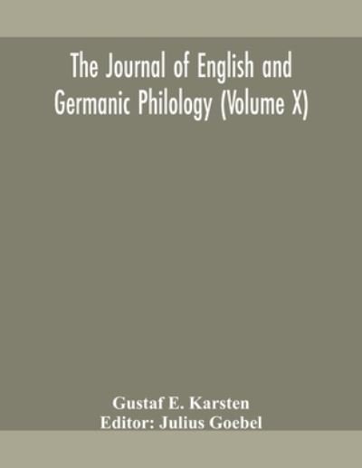 Cover for Gustaf E Karsten · The Journal of English and Germanic philology (Volume X) (Paperback Bog) (2020)