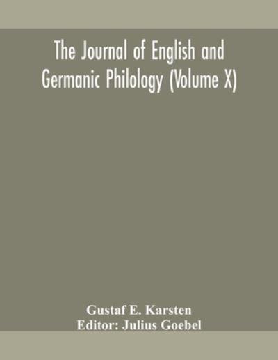 Cover for Gustaf E Karsten · The Journal of English and Germanic philology (Volume X) (Taschenbuch) (2020)