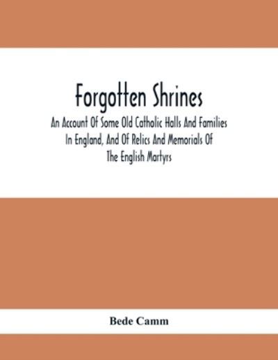 Cover for Bede Camm · Forgotten Shrines (Paperback Book) (2020)