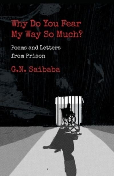 Cover for G N Saibaba · Why Do You Fear My Way So Much? Poems and Letters from Prison (Paperback Book) (2022)
