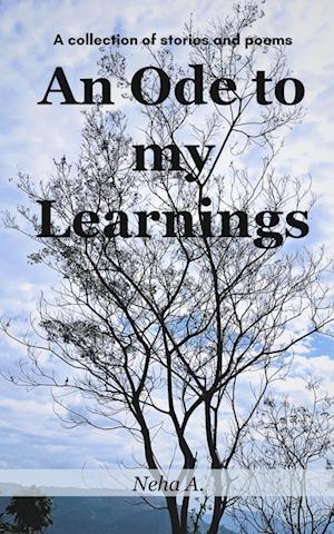An Ode to my Learnings - Neha A - Livros - Libresco Feeds Private Limited - 9789358316803 - 1 de novembro de 2023
