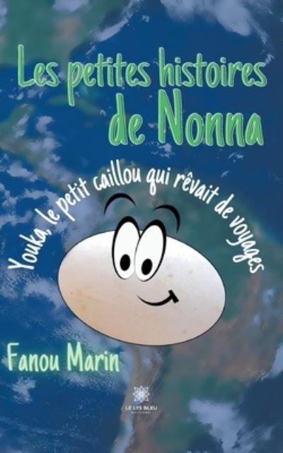 Cover for Fanou Marin · Les petites histoires de Nonna Youka, le petit caillou qui revait de voyages (Paperback Book) (2021)