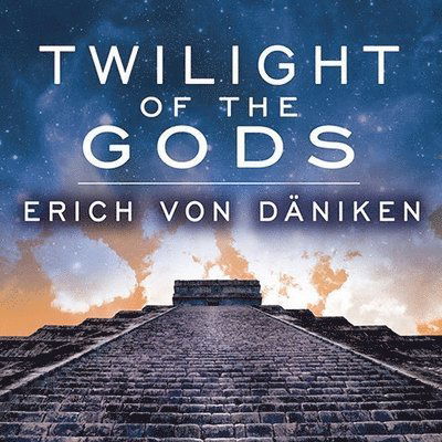 Cover for Erich Von Däniken · Twilight of the Gods (CD) (2011)