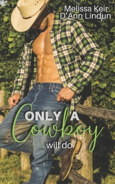 Cover for D'Ann Lindun · Only a Cowboy Will Do - The Cowboys of Whisper, Colorado (Paperback Book) (2021)