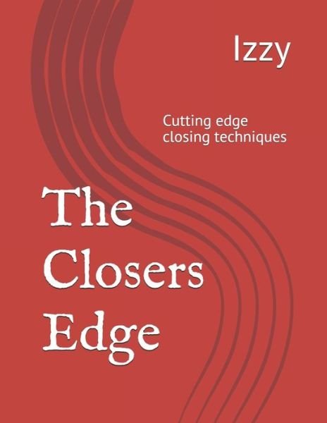 Cover for Izzy · The Closers Edge: Cutting edge closing techniques (Pocketbok) (2021)