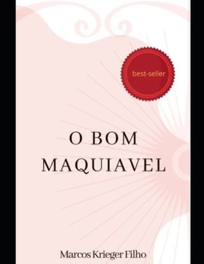 Cover for Marcos Krieger Filho · O Bom Maquiavel (Paperback Bog) (2020)