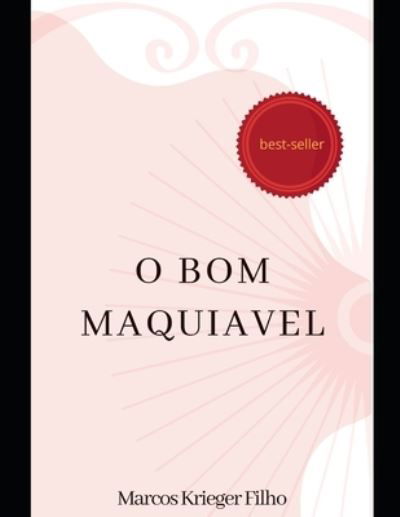 Cover for Marcos Krieger Filho · O Bom Maquiavel (Paperback Book) (2020)