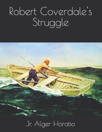 Cover for Jr Alger Horatio · Robert Coverdale's Struggle (Taschenbuch) (2021)