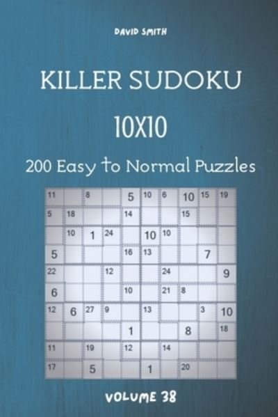 Cover for David Smith · Killer Sudoku - 200 Easy to Normal Puzzles 10x10 vol.38 (Paperback Bog) (2020)