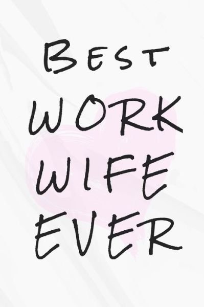 Cover for Mo Arts Co · Best Work Wife Ever (Paperback Bog) (2020)