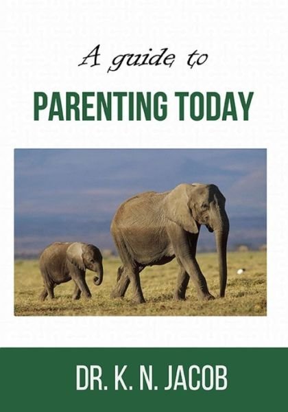 Cover for K N Jacob · A Guide to Parenting Today (Paperback Book) (2018)