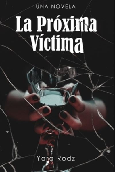 Cover for Yara Rodz · La Proxima Victima (Paperback Bog) (2020)