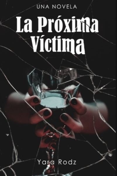 Cover for Yara Rodz · La Proxima Victima (Paperback Book) (2020)